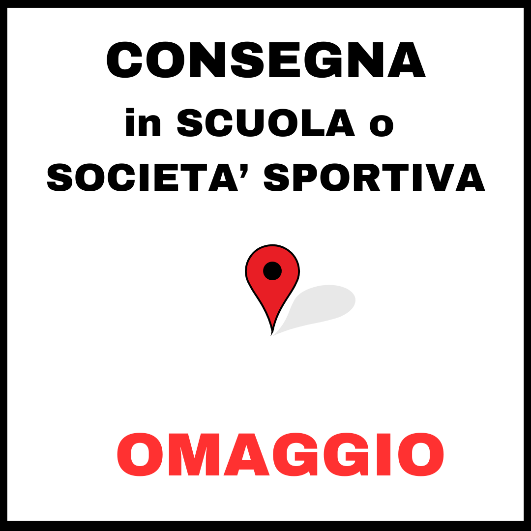 SPEDIZIONE: OMAGGIO consegna presso SCUOLA o SOCIETA' SPORTIVA